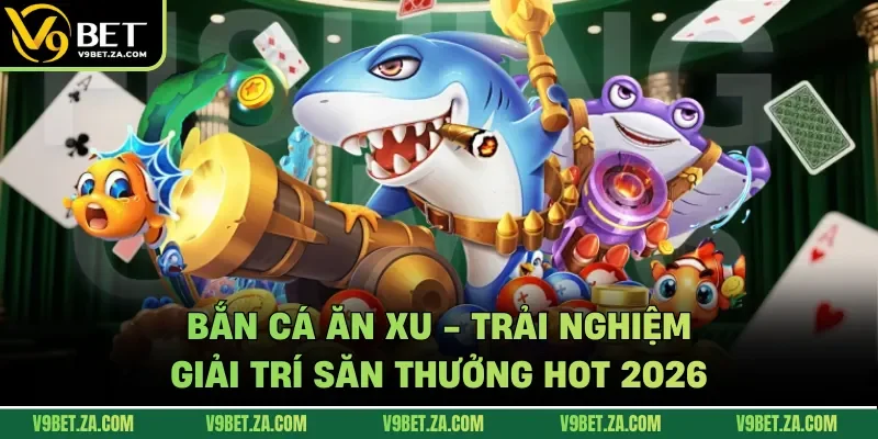 Bắn cá ăn xu