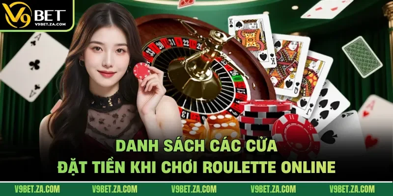 Danh sách các cửa đặt tiền khi chơi Roulette online