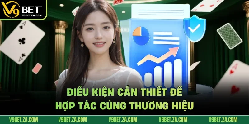 Điều kiện cần thiết để hợp tác cùng thương hiệu